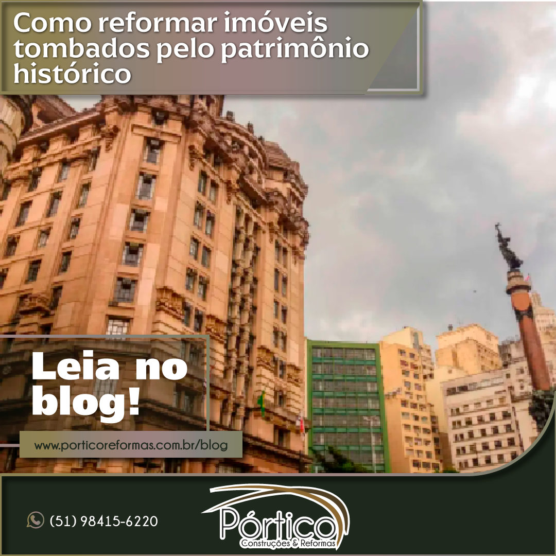 Como reformar imóveis tombados pelo patrimônio histórico