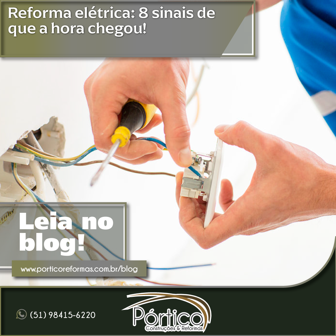 Reforma elétrica: 8 sinais de que a hora chegou!